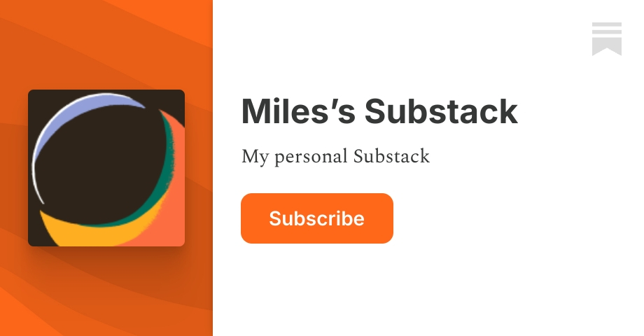 Miles’s Substack | Substack
