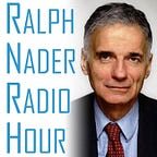 Ralph Nader Radio Hour