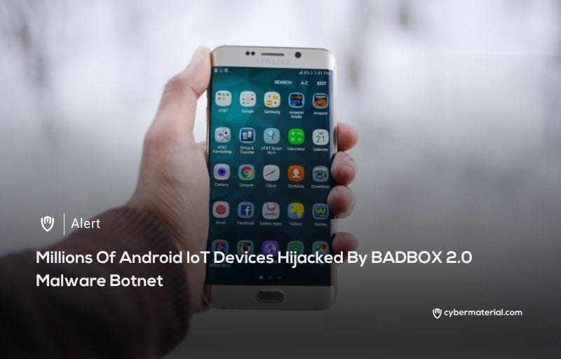 BADBOX Turns 1M+ IoT Devices Into Proxies