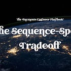 The Sequence-Speed tradeoff