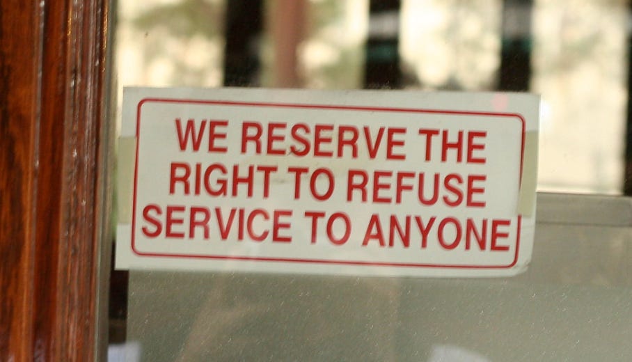 We reserve the right to refuse service
