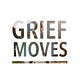 Grief Moves