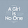 A Girl Is No One