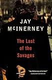 The Last of the Savages (Vintage Contemporaries)