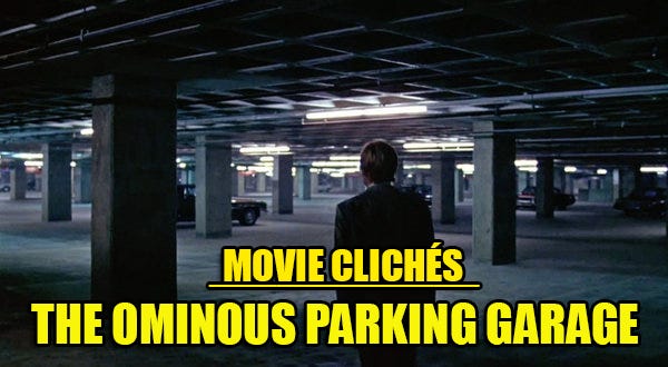 Movie Clichés - The Ominous Parking Garage - HaphazardStuff