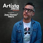 Artista Indie por José "Gonzo" Otero