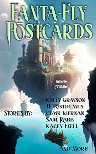 Fanta-Fly Postcards (Postcard Stories Book 3) by [C.V. Walter, A. Katrina Casasent, Kelly Grayson, Jennifer L. Cameron, J.F. Posthumus, Ted Begley, Clair Kiernan, Mariam Ehme, Stephen White, Cedar Sanderson]