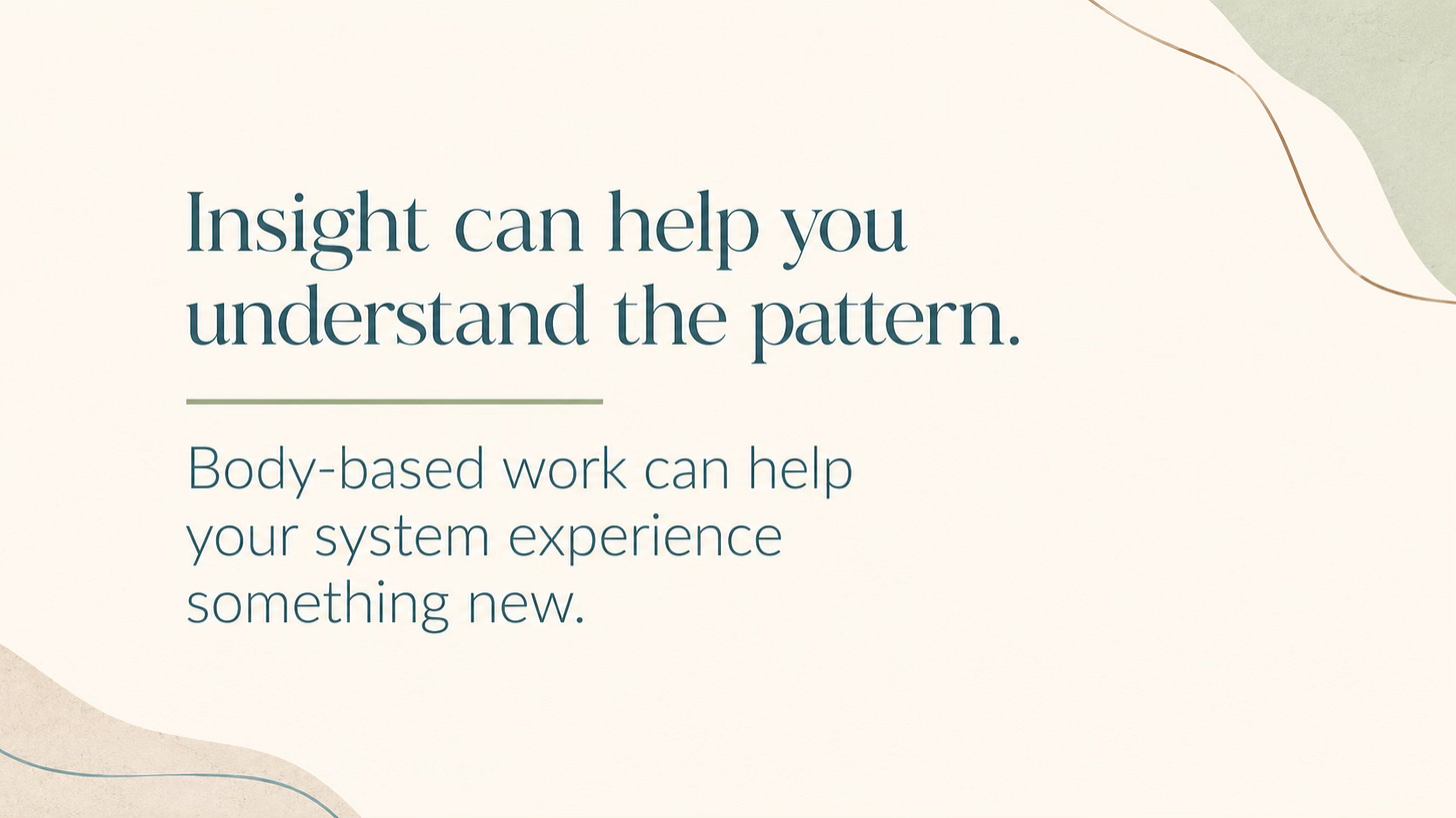 Quote graphic explaining that insight can help you understand a pattern while body-based work can help the nervous system experience change.