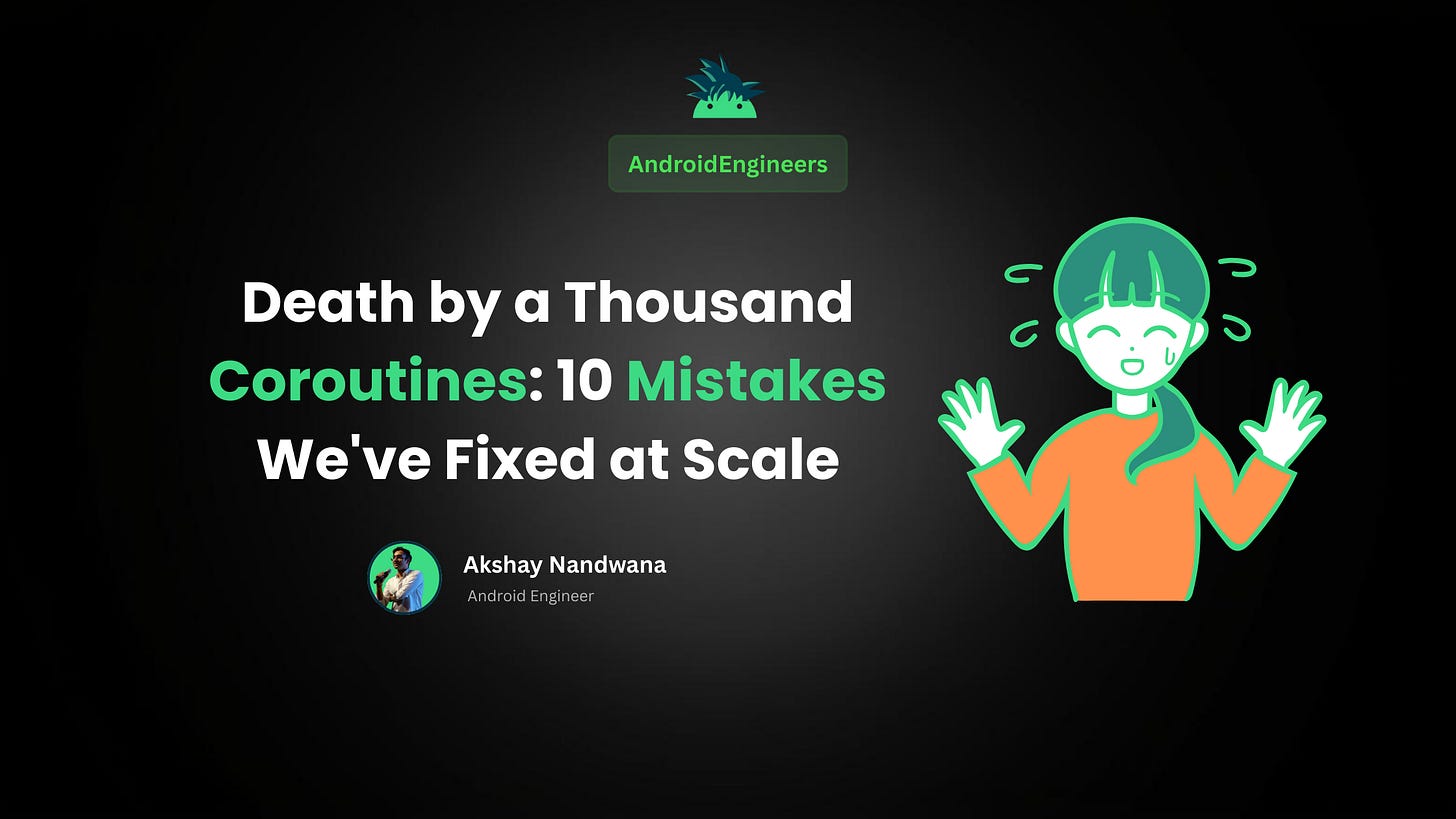 Death by a Thousand Coroutines: 10 Mistakes We've Fixed at Scale