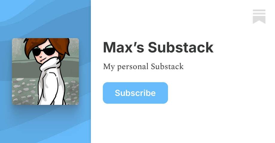 Max’s Substack | Substack