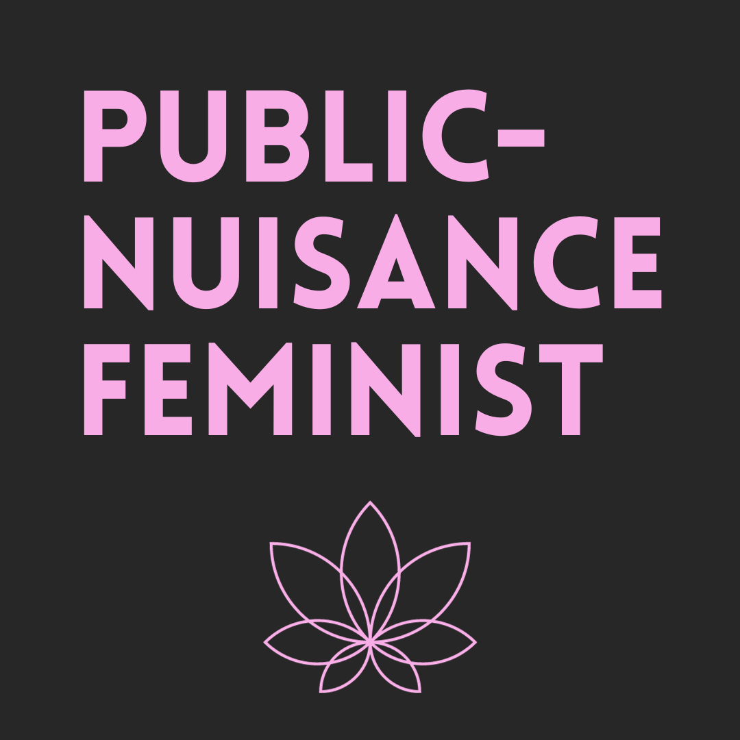 Public Nuisance Feminist