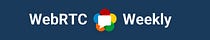 WebRTC Weekly