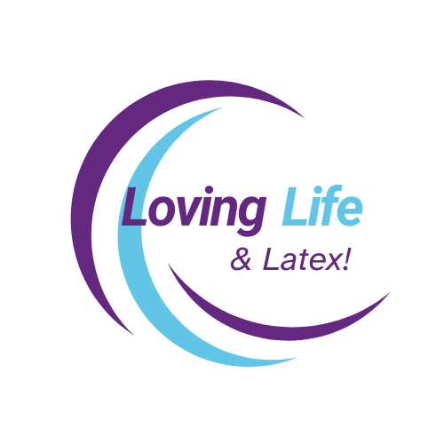 Loving Life & Latex