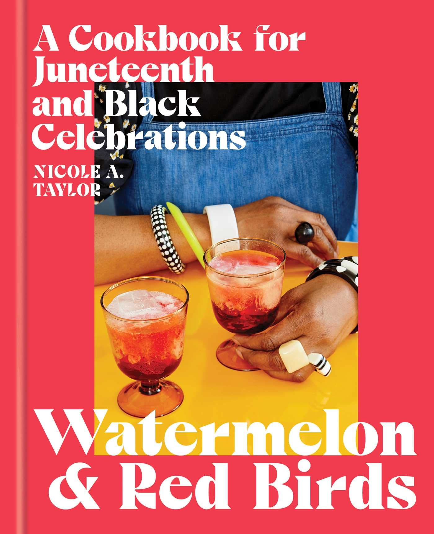 Watermelon and Red Birds: A Cookbook for Juneteenth and Black Celebrations:  Taylor, Nicole A.: 9781982176211: Amazon.com: Books