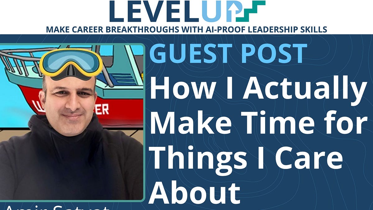How I Actually Make Time for Things I Care About