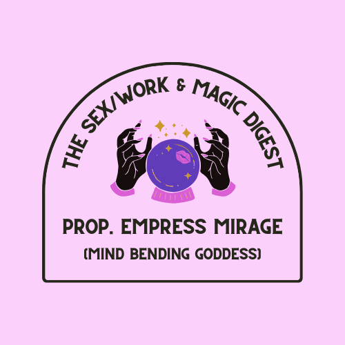  \ud83e\uddff the sex/work & magic digest\ud83d\udd2e