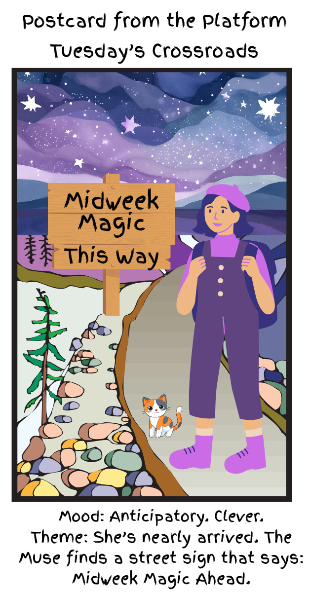 Cartoon-style illustration of the Muse dressed in purple, standing at a crossroads under a starry twilight sky. A wooden sign reads “Midweek Magic → This Way.” A small calico cat sits beside her on a winding path flanked by whimsical rocks and trees. Text at the top reads: “Postcard from the Platform – Tuesday’s Crossroads.” Below, the mood is described as “Anticipatory. Clever.”