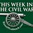 This Week in the Civil War