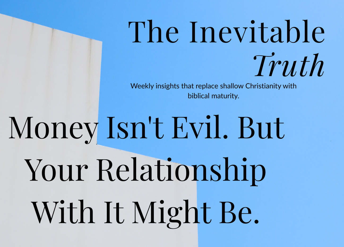 Money isn't evil but your relationship with it might be. Money isn't evil but your relationship with it might be.