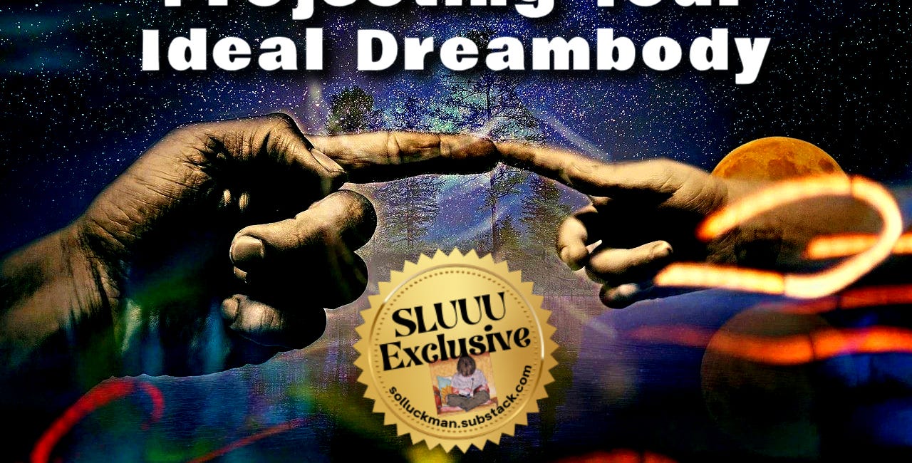 🪬 Heal Your Life & Transform Your Afterlife by Projecting Your Ideal Dreambody