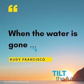 When the Water is Gone