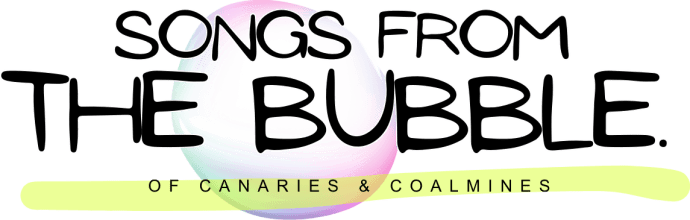 Songs From The Bubble. 