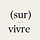 Revue (Sur)vivre