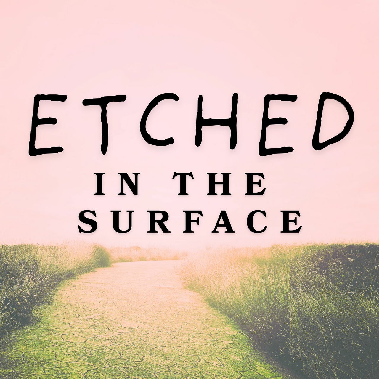 Etched in the Surface
