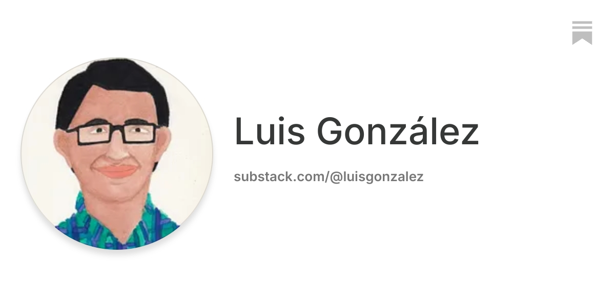 Luis González | Substack