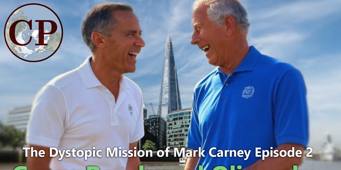 The Dystopic Mission of Mark Carney Episode 2 (Green Bonds and Oligarchs)
