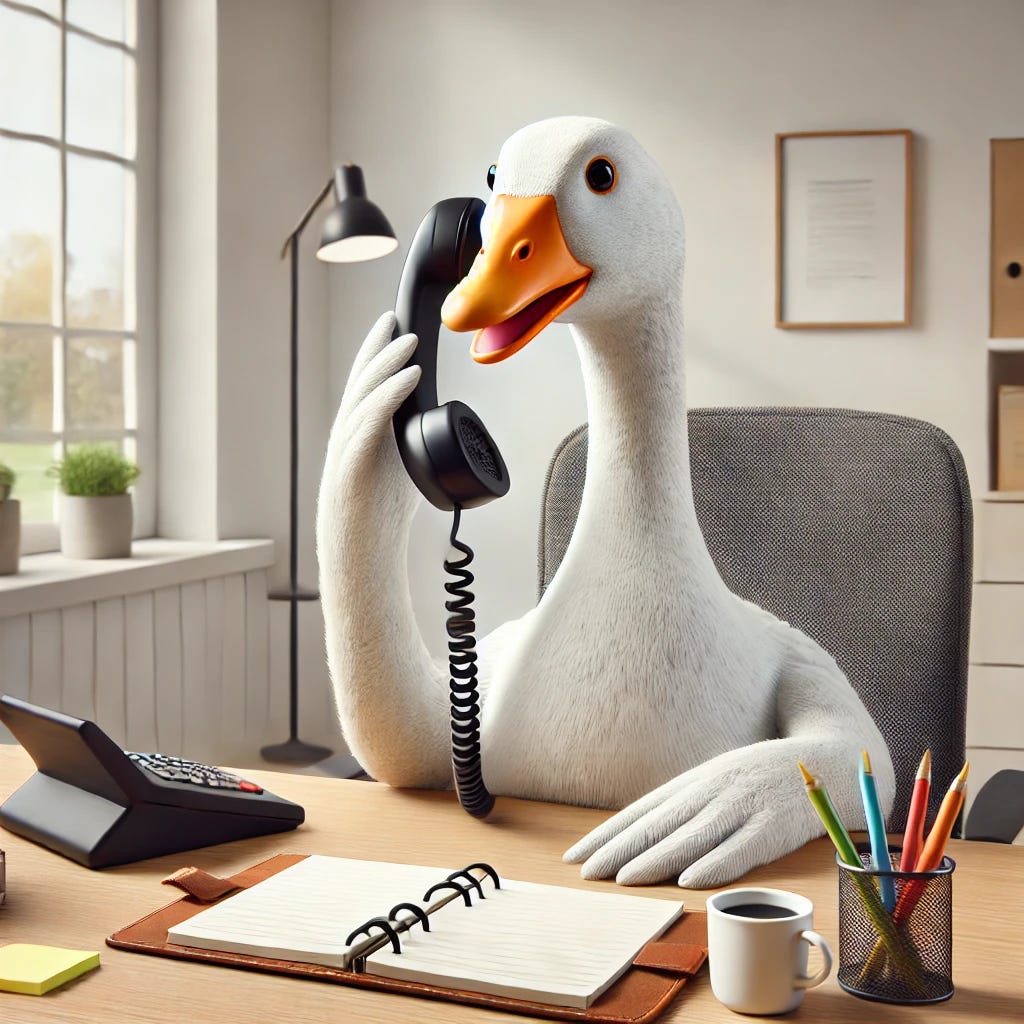 A goose sitting at a desk with a phone in hand, as if talking on the phone. The desk has office supplies such as a notebook, pen, and a coffee cup. The setting is lighthearted and whimsical, resembling an office environment with the goose appearing focused and professional. The background could feature a window with a view or simple office decor.
