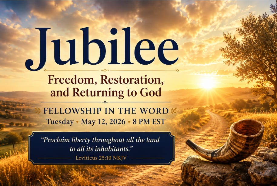 Fellowship in the Word - Jubilee - Freedom, Restoration, and Returning to God