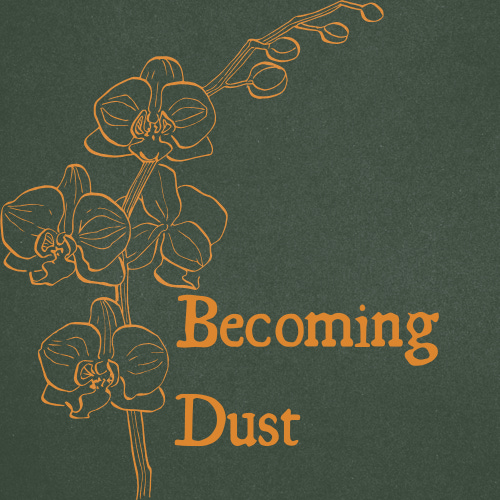 Becoming Dust