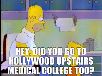 YARN | Hey, did you go to Hollywood Upstairs Medical College too? | The  Simpsons (1989) - S07E07 Comedy | Video clips by quotes | 170120c0 | 紗