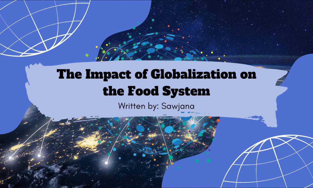 The Impact of Globalization on the Food System The Impact of Globalization on the Food System