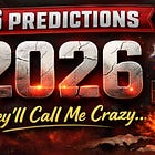 6 'crazy?' predictions for 2026