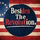 Besides The Revolution