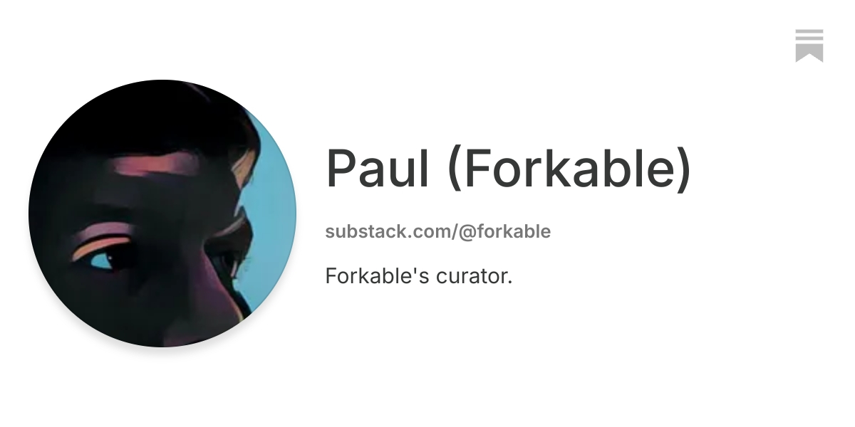 Paul (Forkable) | Substack