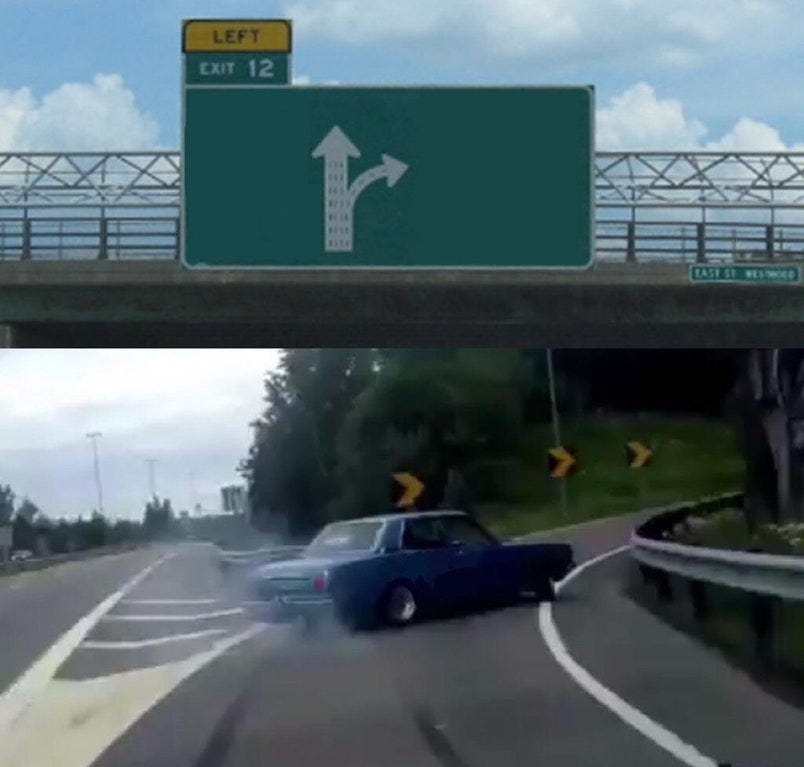 Left Exit 12 Off Ramp Meme Generator - Imgflip