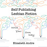 The Lesfic Self-Publisher