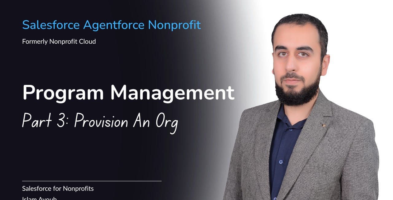Salesforce Agentforce Nonprofit Program Management | Part 3: Provisioning Your Org / System
