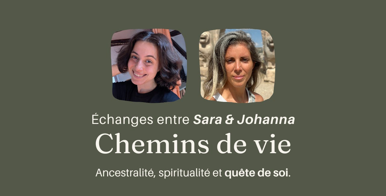 Ancestralité, spiritualité et quête de soi, raconté par Sara & Johanna