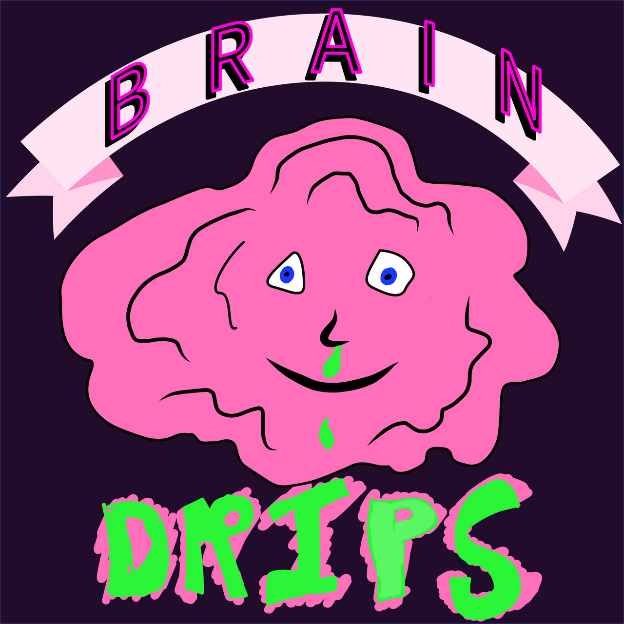 Brain Drips