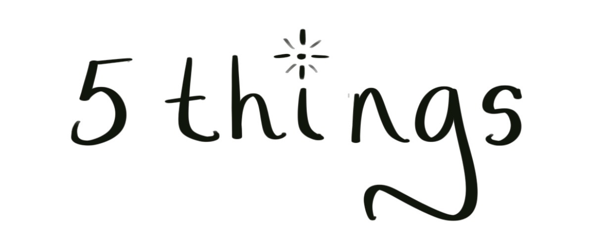 handwritten text: 5 things