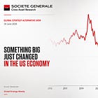 Soc Gen Says “Something Big Just Changed in the US Economy” 