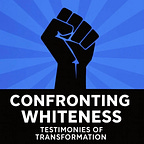 Confronting Whiteness