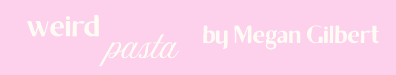 weird pasta by Megan Gilbert