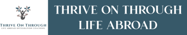 Thrive On Through // Life Abroad