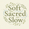 Soft Sacred Slow