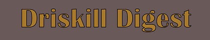Driskill Digest